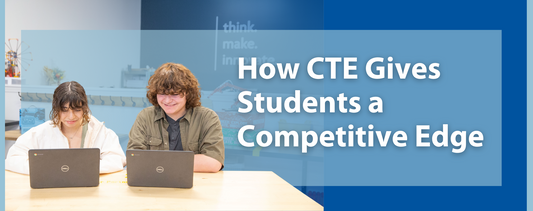 From High School to Career: How CTE Gives Students a Competitive Edge