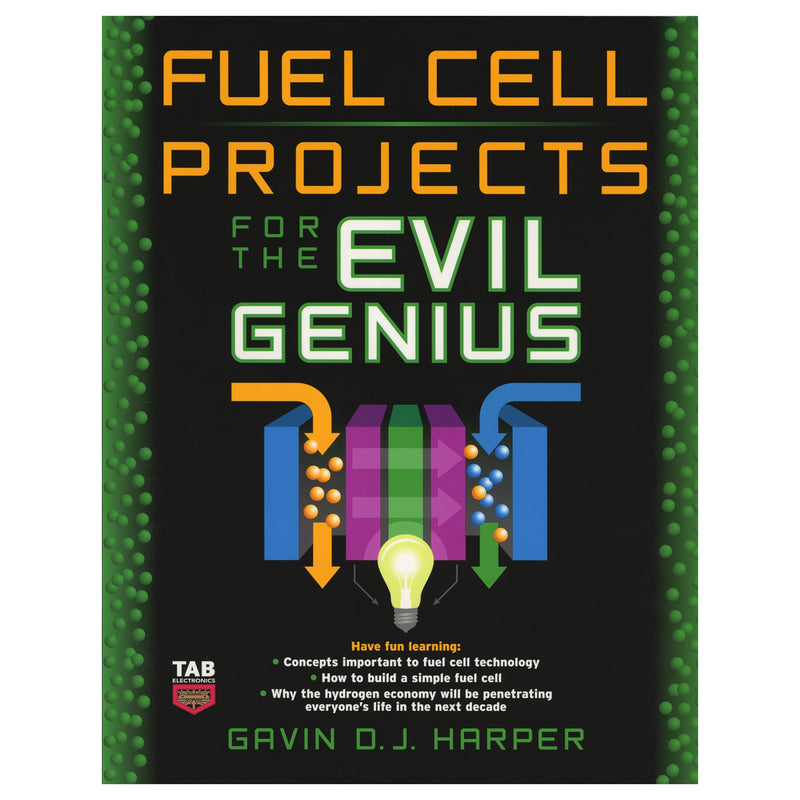 Fuel Cell Projects for the Evil Genius