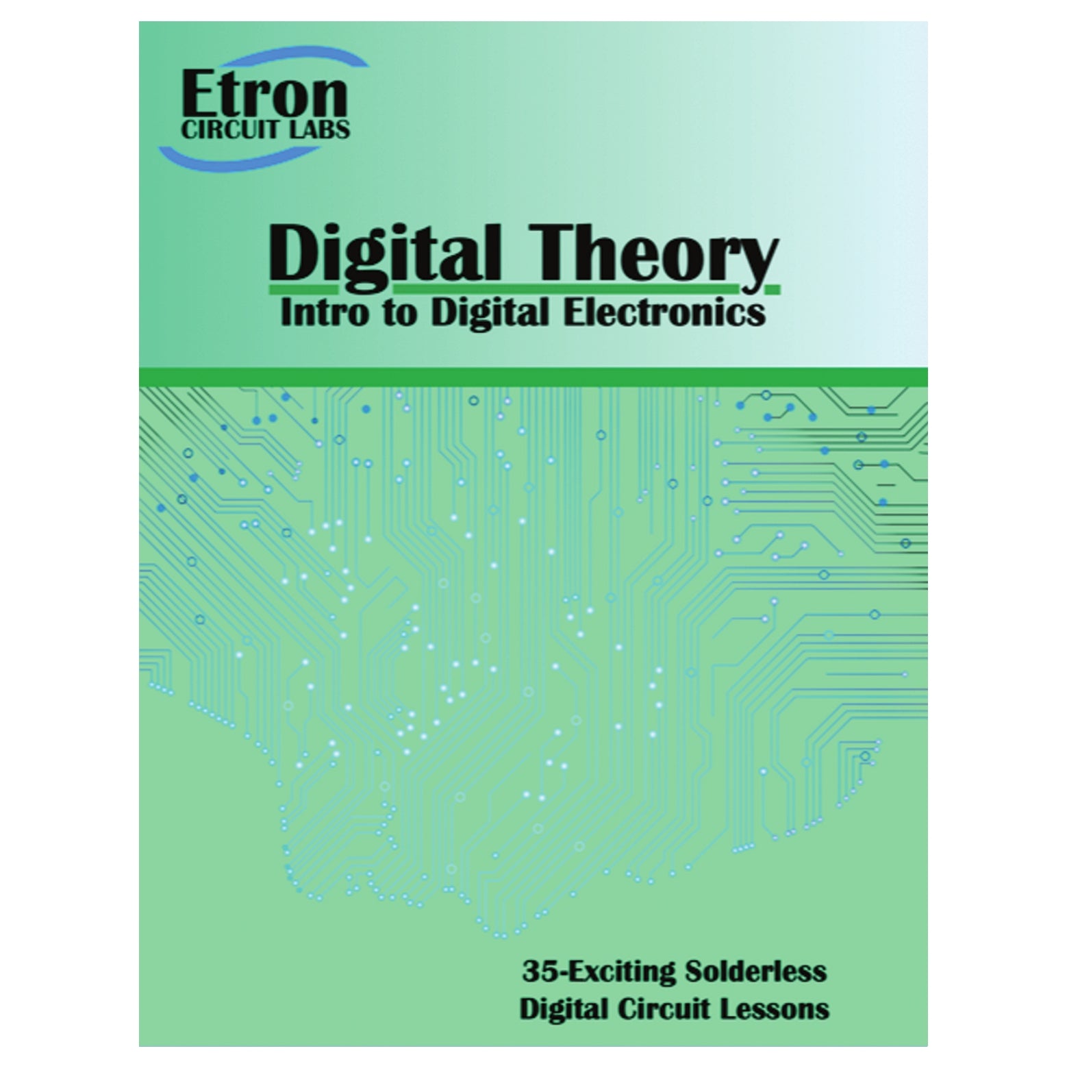 ETron Circuit Labs: Digital Theory: Intro to Digital Electronics Lab