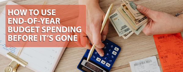 How to Use End-of-Year Budget Spending Before It's Gone