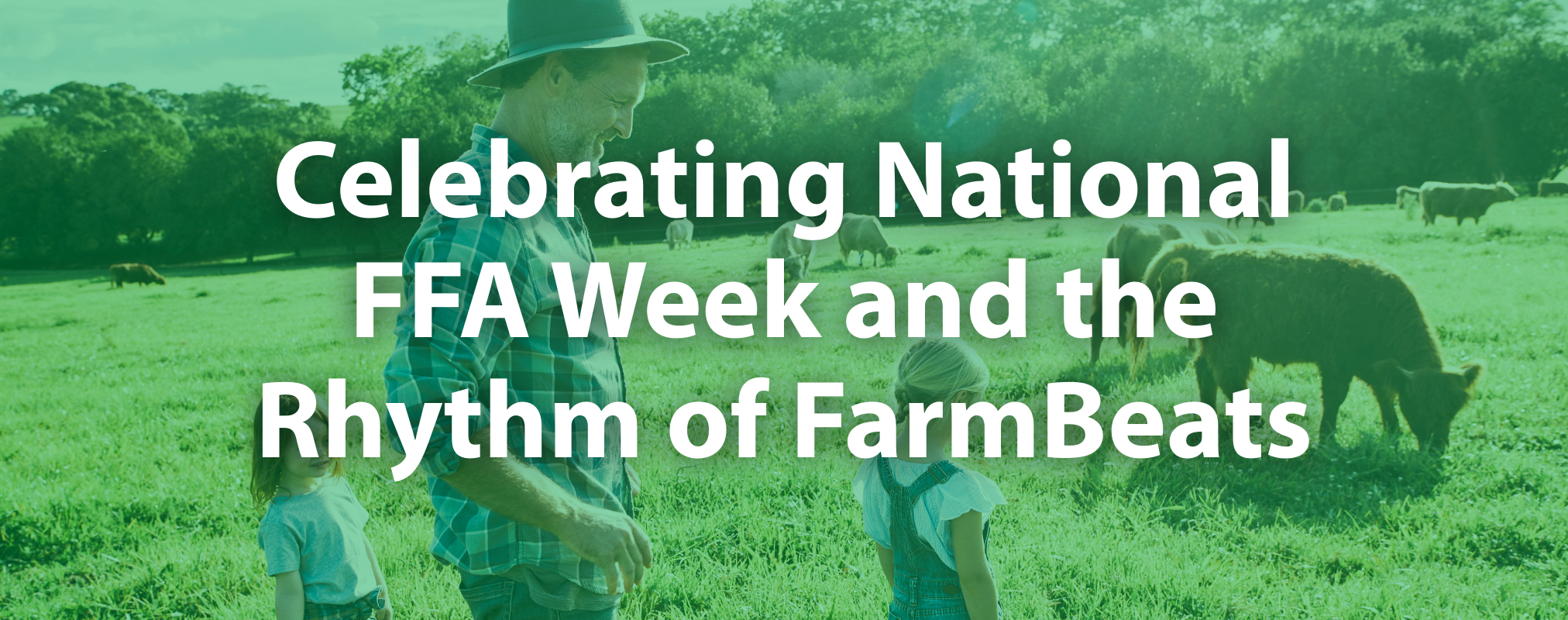 From Fields to Future: Celebrating National FFA Week and the Rhythm of