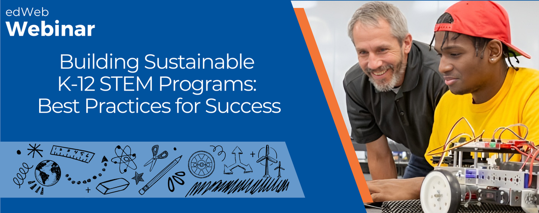 Building Sustainable K-12 STEM Programs: Best Practices for Success
