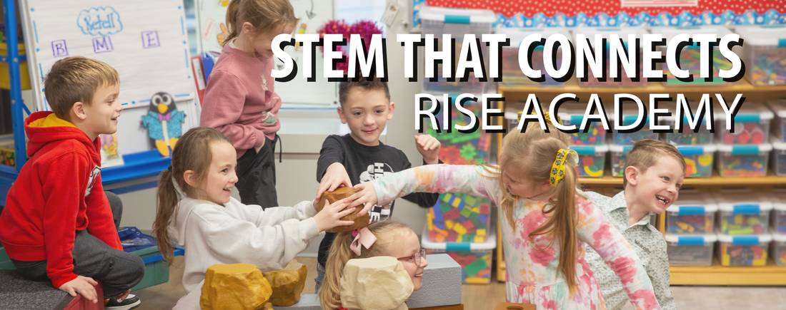 Banner reading STEM That Connects, RISE Academy with young students reaching toward a wooden block structure