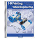 3-D Printing: Vehicle Engineering Curriculum
