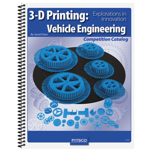 3-D Printing: Vehicle Engineering Competition Catalog