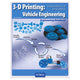 3-D Printing: Vehicle Engineering Notebook