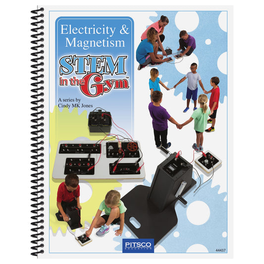 STEM in the Gym® – Electricity & Magnetism Teacher Guide