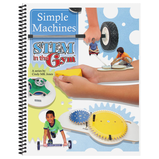 STEM in the Gym® – Simple Machines Teacher Guide