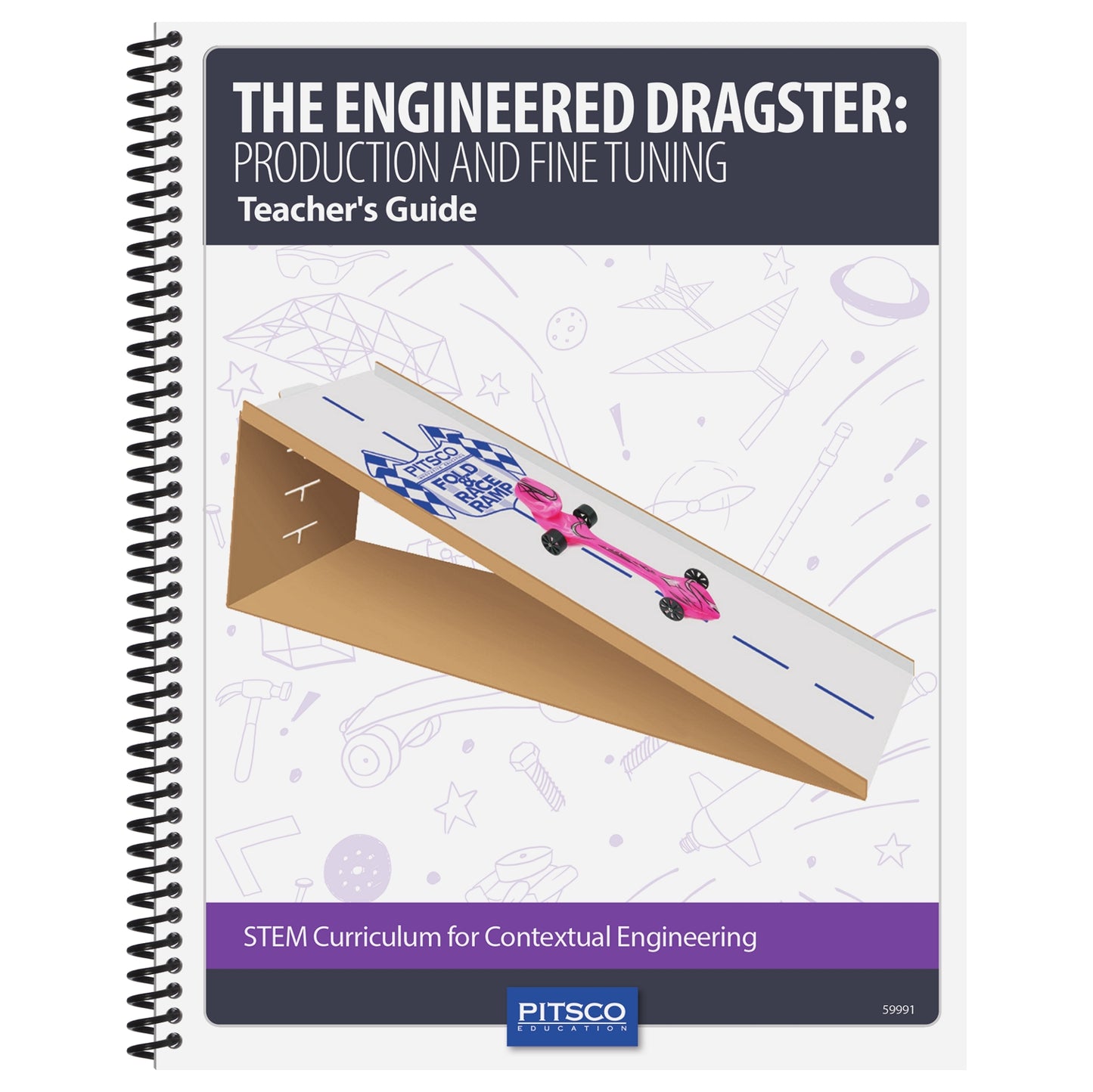 The Engineered Dragster: Production and Fine Tuning Teacher’s Guide